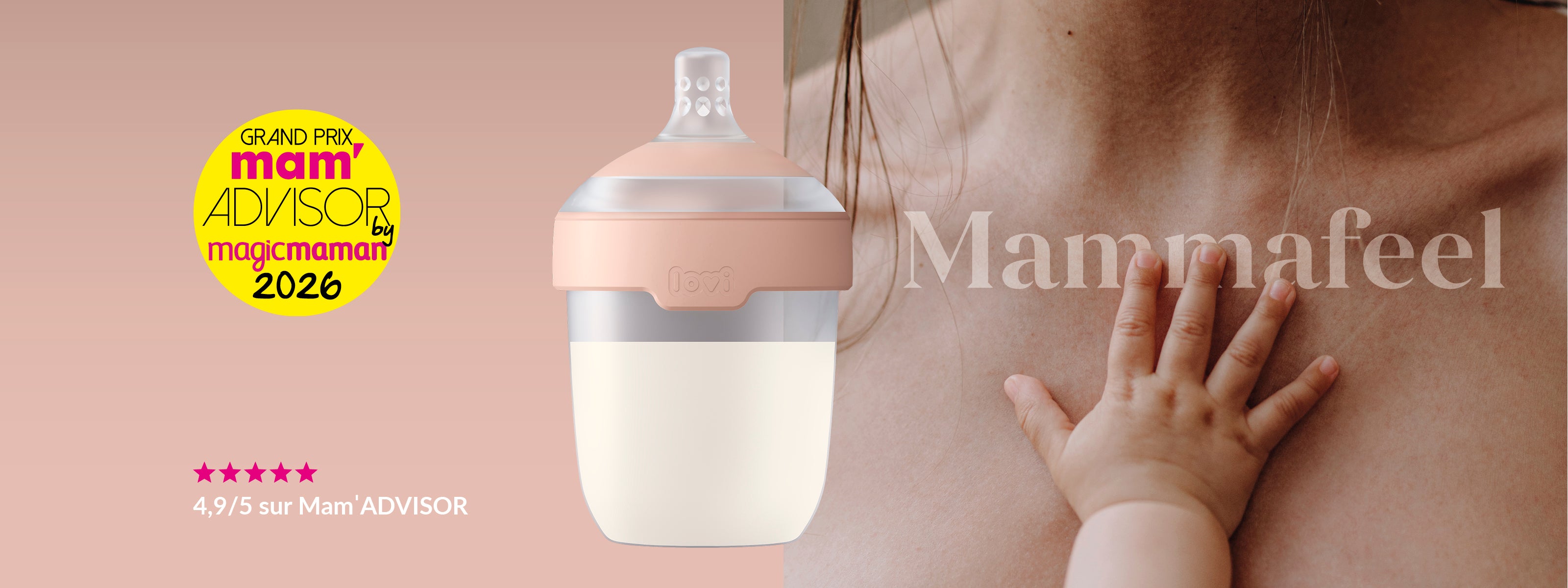 Biberon Lovi Mammafeel en silicone rose et blanc, posé devant une photo d'une main de bébé sur la poitrine d'une mère. Logo Grand Prix Mam'Advisor by Magicmaman 2026, noté 4,9/5 sur Mam'Advisor.